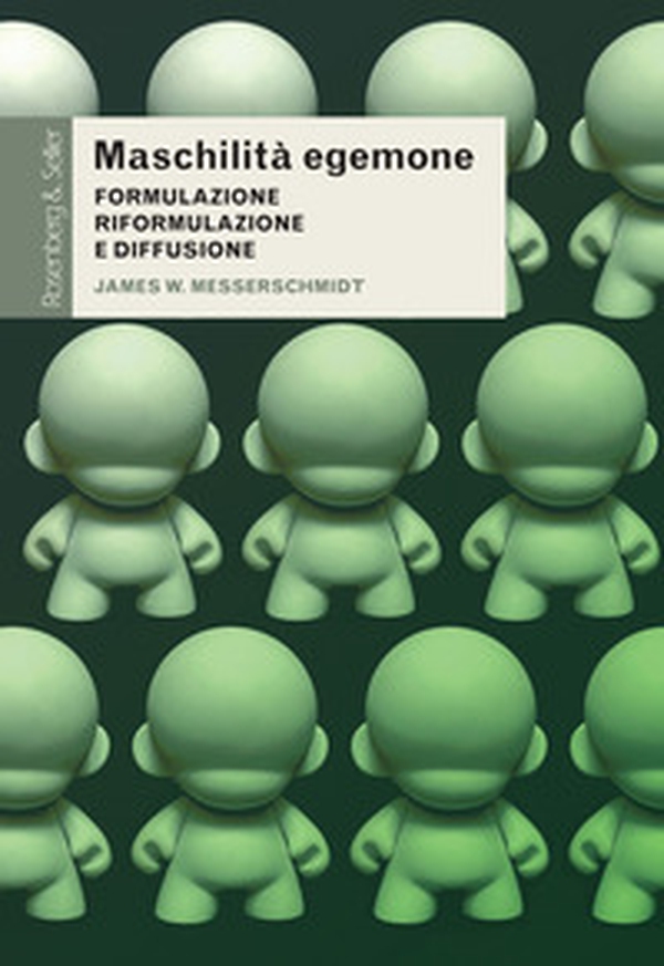 Maschilità egemone. Formulazione, riformulazione e diffusione - Librerie.coop Maschilità egemone. Formulazione, riformulazione e diffusione - Librerie.coop