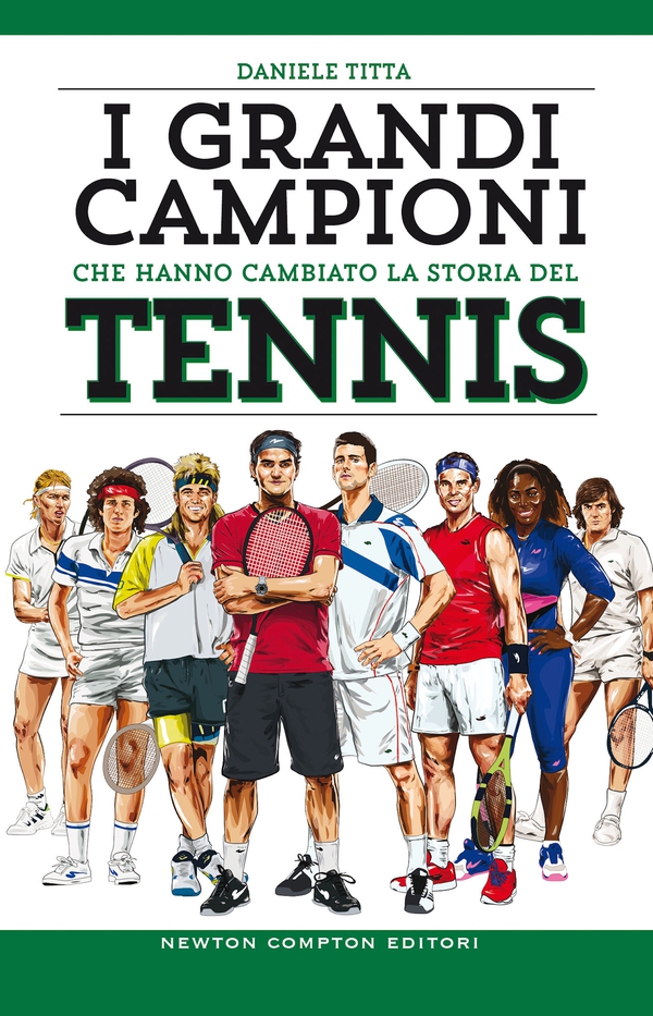 I grandi campioni che hanno cambiato la storia del tennis - Librerie.coop I grandi campioni che hanno cambiato la storia del tennis - Librerie.coop