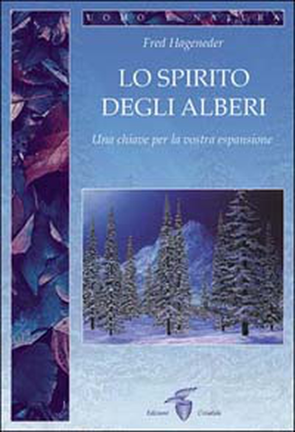 Lo spirito degli alberi. Una chiave per la vostra espansione - Librerie.coop Lo spirito degli alberi. Una chiave per la vostra espansione - Librerie.coop