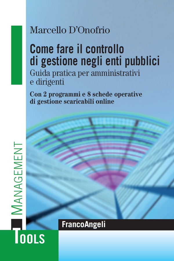 Come fare il controllo di gestione negli enti pubblici. Guida pratica per amministrativi e dirigenti. Con 2 programmi e 8 schede operative di gestione scaricabili online - Librerie.coop Come fare il controllo di gestione negli enti pubblici. Guida pratica per amministrativi e dirigenti. Con 2 programmi e 8 schede operative di gestione scaricabili online - Librerie.coop