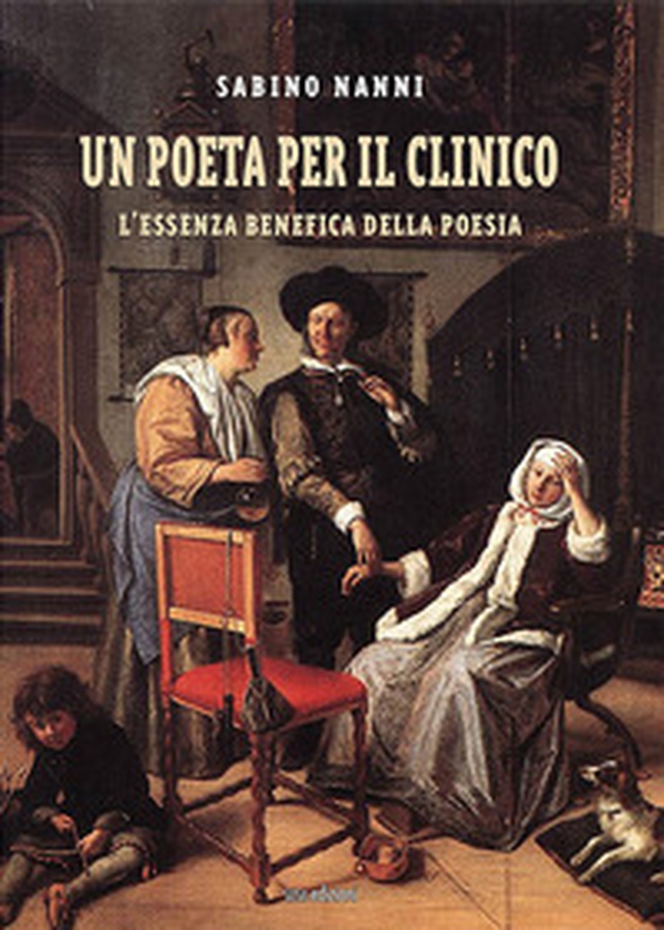 Un poeta per il clinico. L'essenza benefica della poesia - Librerie.coop Un poeta per il clinico. L'essenza benefica della poesia - Librerie.coop