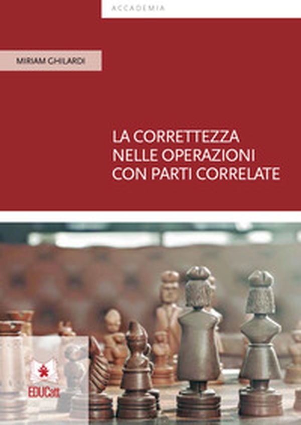 La correttezza nelle operazioni con parti correlate - Librerie.coop La correttezza nelle operazioni con parti correlate - Librerie.coop