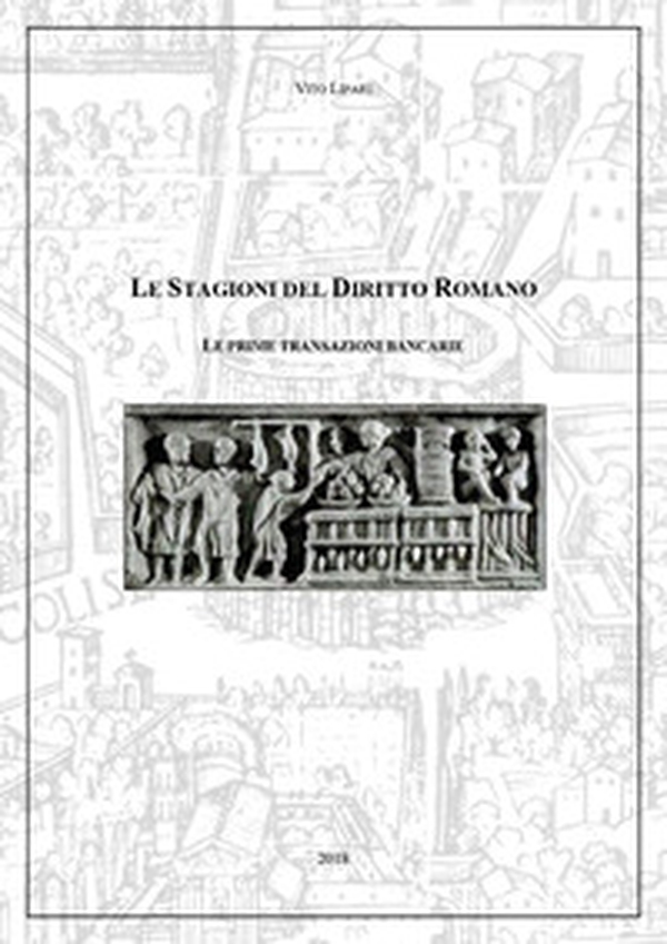 Le prime transazioni bancarie. Le stagioni del diritto romano - Librerie.coop Le prime transazioni bancarie. Le stagioni del diritto romano - Librerie.coop