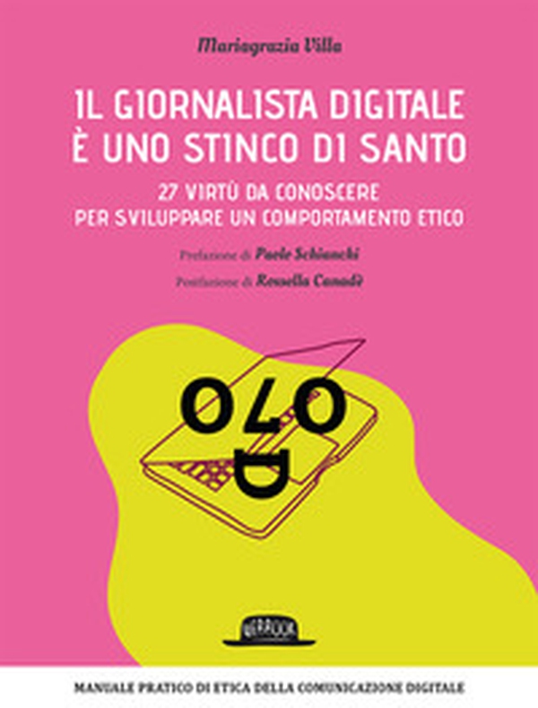 Il giornalista digitale è uno stinco di santo. 27 virtù da conoscere per sviluppare un comportamento etico - Librerie.coop Il giornalista digitale è uno stinco di santo. 27 virtù da conoscere per sviluppare un comportamento etico - Librerie.coop