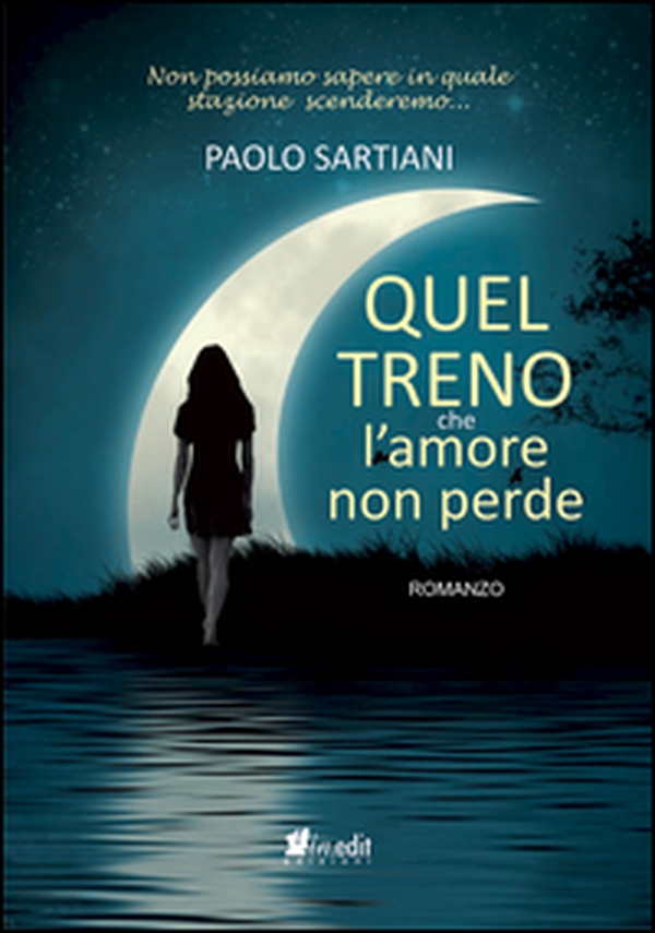 Quel treno che l'amore non perde - Librerie.coop Quel treno che l'amore non perde - Librerie.coop