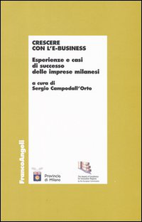 Crescere con l'e-business. Esperienze e casi di successo delle imprese milanesi - Librerie.coop Crescere con l'e-business. Esperienze e casi di successo delle imprese milanesi - Librerie.coop