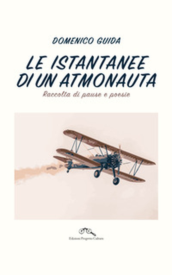 Le istantanee di un atmonauta. Raccolta di pause e poesie - Librerie.coop Le istantanee di un atmonauta. Raccolta di pause e poesie - Librerie.coop