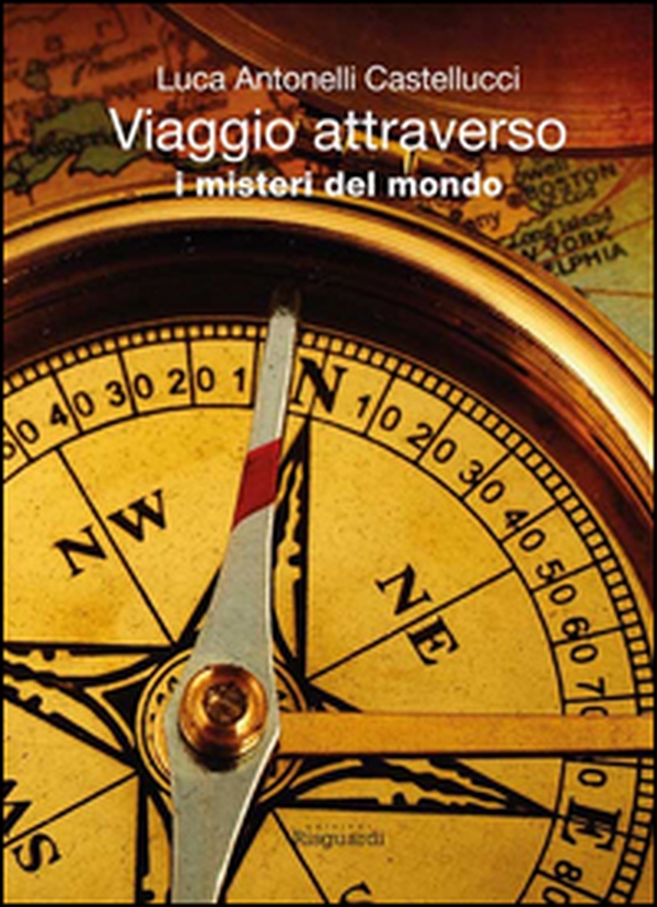 Viaggio attraverso i misteri del mondo - Librerie.coop Viaggio attraverso i misteri del mondo - Librerie.coop