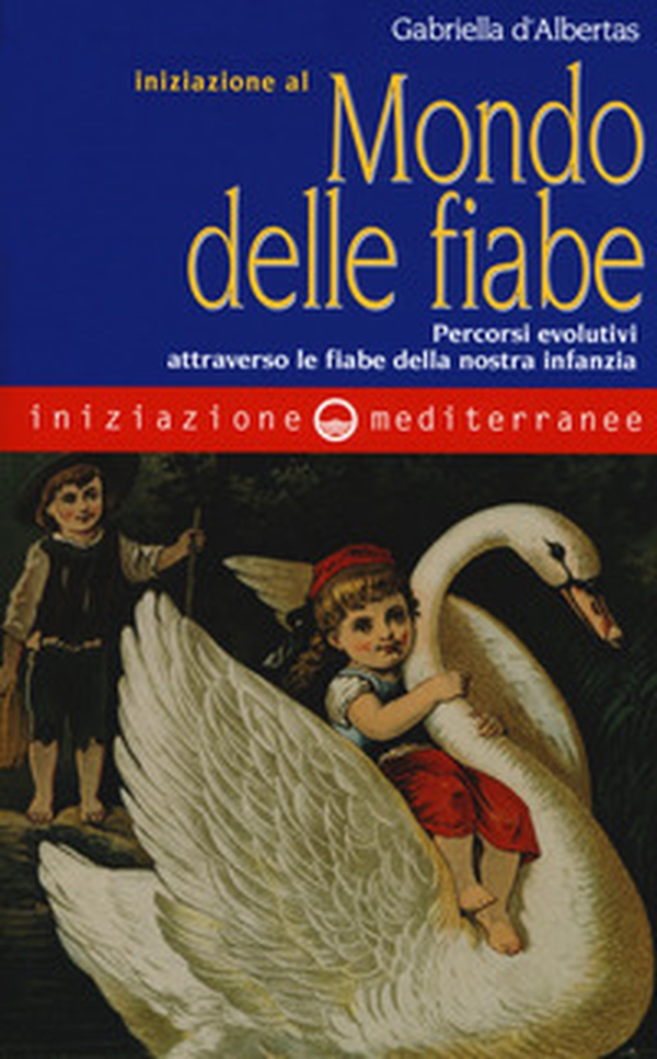 Iniziazione al mondo delle fiabe. Percorsi evolutivi attraverso le fiabe della nostra infanzia - Librerie.coop Iniziazione al mondo delle fiabe. Percorsi evolutivi attraverso le fiabe della nostra infanzia - Librerie.coop