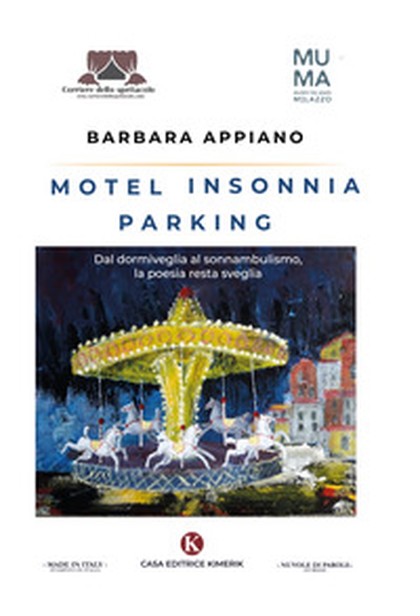 Motel Insonnia parking. Dal dormiveglia al sonnambulismo, la poesia resta sveglia - Librerie.coop Motel Insonnia parking. Dal dormiveglia al sonnambulismo, la poesia resta sveglia - Librerie.coop