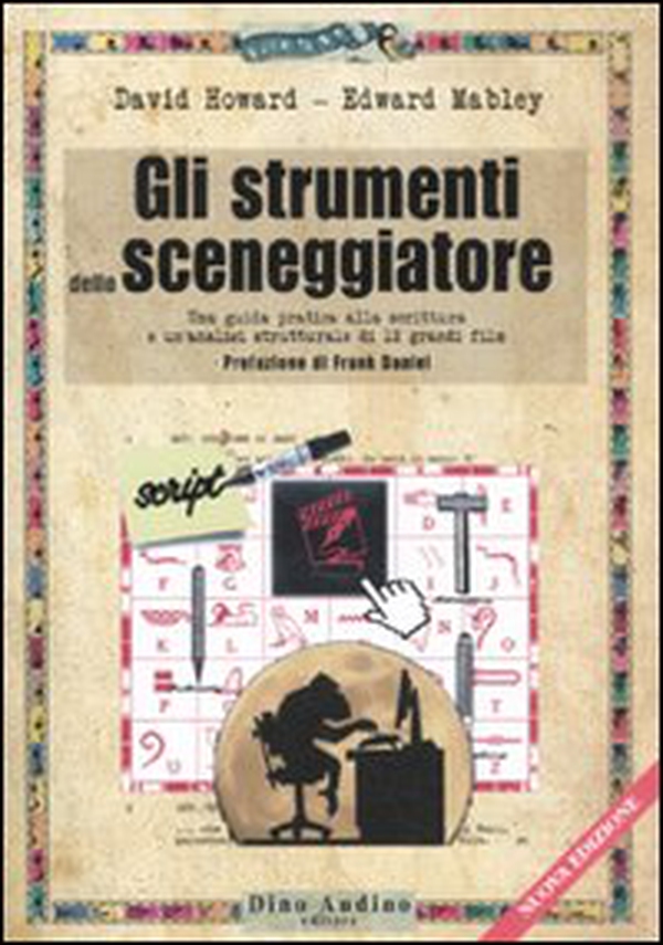 Gli strumenti dello sceneggiatore. Una guida pratica alla scrittura e un'analisi strutturale di 12 grandi film - Librerie.coop Gli strumenti dello sceneggiatore. Una guida pratica alla scrittura e un'analisi strutturale di 12 grandi film - Librerie.coop