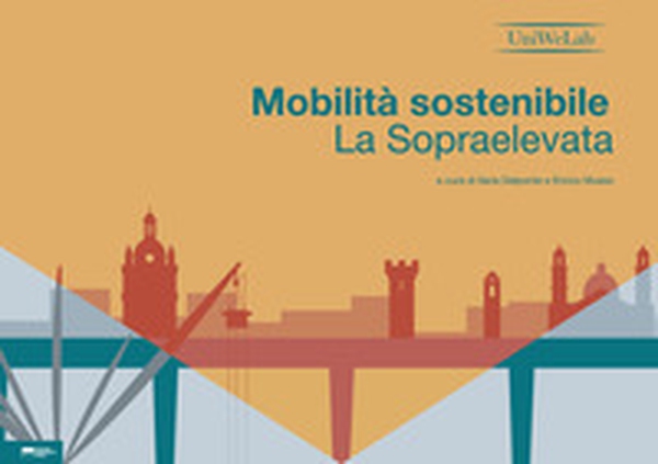 Mobilità sostenibile. La Sopraelevata - Librerie.coop Mobilità sostenibile. La Sopraelevata - Librerie.coop
