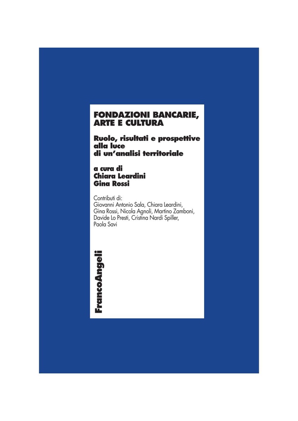 Fondazioni bancarie, arte e cultura. Ruolo, risultati e prospettive alla luce di un'analisi territoriale - Librerie.coop Fondazioni bancarie, arte e cultura. Ruolo, risultati e prospettive alla luce di un'analisi territoriale - Librerie.coop