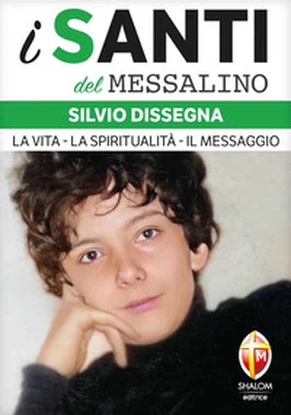 Silvio Dissegna. La vita. La spiritualità. Il messaggio - Librerie.coop Silvio Dissegna. La vita. La spiritualità. Il messaggio - Librerie.coop
