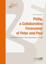 Philip, a collaborative forerunner of Peter and Paul. A study of Philip's characterization in Acts - Librerie.coop