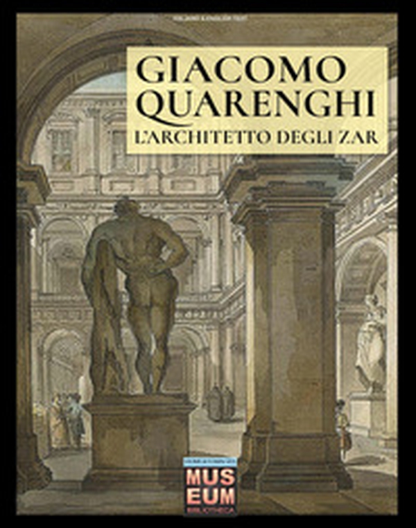 Giacomo Quarenghi. L'architetto degli zar - Librerie.coop Giacomo Quarenghi. L'architetto degli zar - Librerie.coop