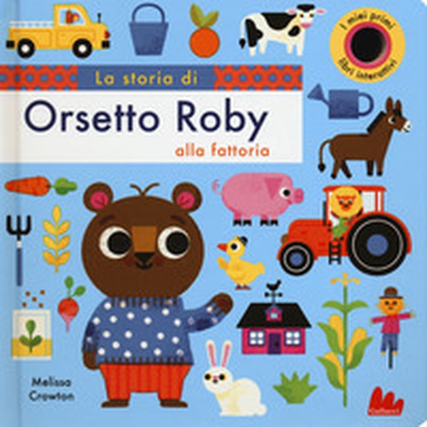 La storia di orsetto Roby alla fattoria - Librerie.coop La storia di orsetto Roby alla fattoria - Librerie.coop