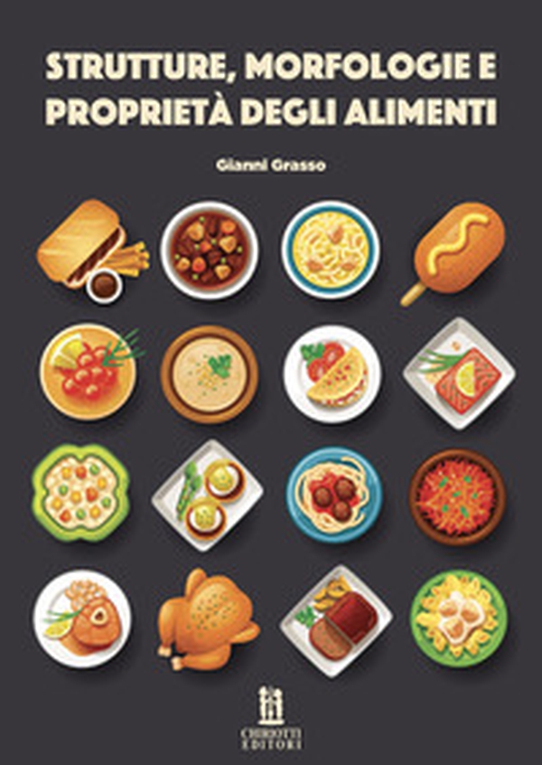 Strutture, morfologie e proprietà degli alimenti - Librerie.coop Strutture, morfologie e proprietà degli alimenti - Librerie.coop