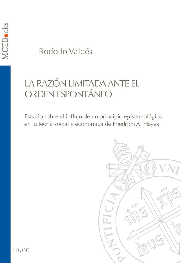 La Razón limitada ante el orden espontáneo - Librerie.coop La Razón limitada ante el orden espontáneo - Librerie.coop