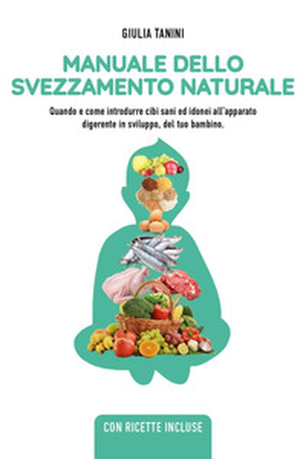Manuale dello svezzamento naturale - Librerie.coop Manuale dello svezzamento naturale - Librerie.coop