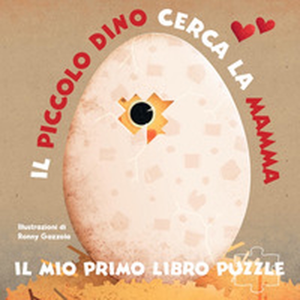 Il piccolo Dino cerca la mamma. Il mio primo libro puzzle - Librerie.coop Il piccolo Dino cerca la mamma. Il mio primo libro puzzle - Librerie.coop