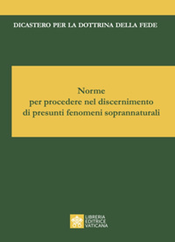 Norme per discernere su apparizioni ed altri fenomeni soprannaturali - Librerie.coop Norme per discernere su apparizioni ed altri fenomeni soprannaturali - Librerie.coop