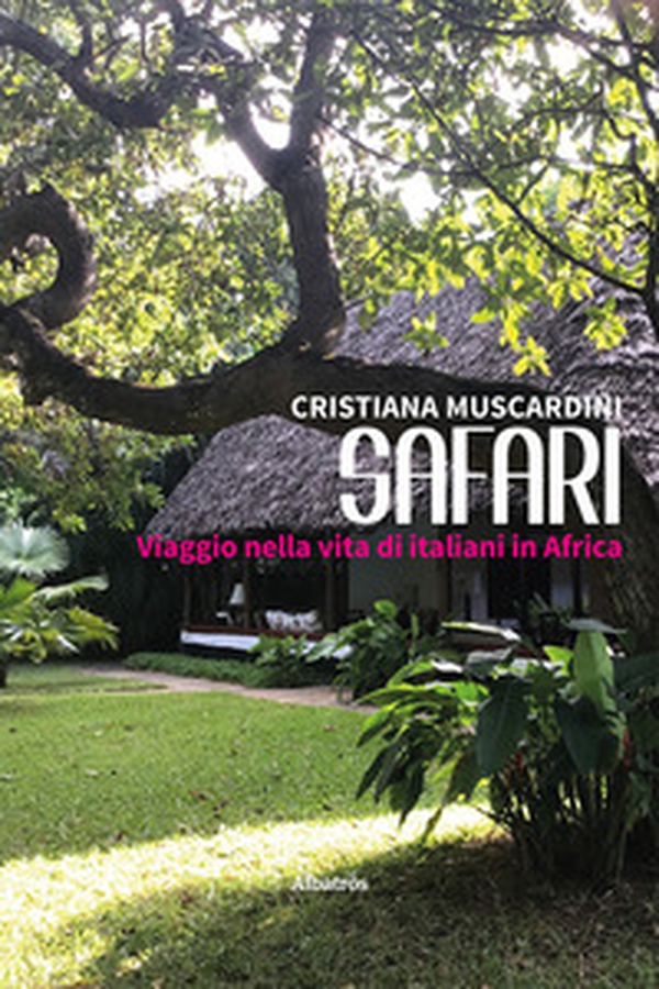 Safari. Viaggio nella vita di italiani in Africa - Librerie.coop Safari. Viaggio nella vita di italiani in Africa - Librerie.coop