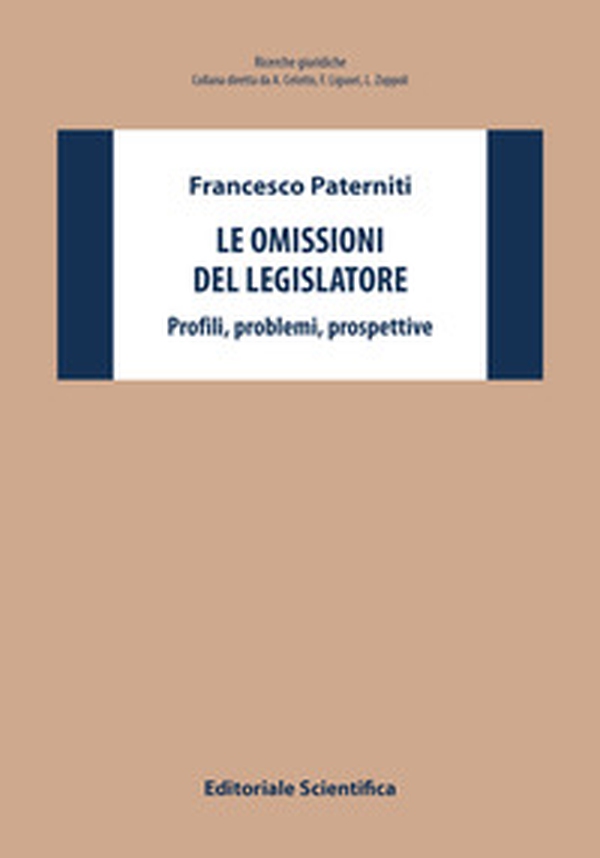 Le omissioni del legislatore. Profili, problemi, prospettive - Librerie.coop Le omissioni del legislatore. Profili, problemi, prospettive - Librerie.coop