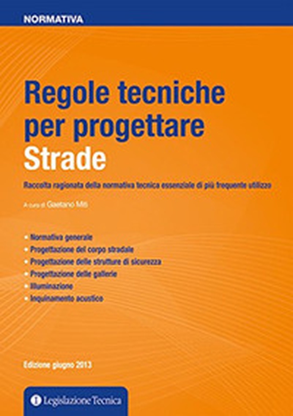 Regole tecniche per progettare strade. Raccolta ragionata della normativa tecnica essenziale di più frequente utilizzo - Librerie.coop Regole tecniche per progettare strade. Raccolta ragionata della normativa tecnica essenziale di più frequente utilizzo - Librerie.coop