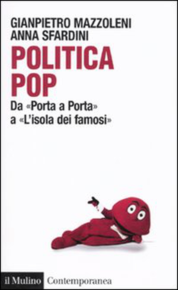Politica pop. Da «Porta a porta» a «L'isola dei famosi» - Librerie.coop Politica pop. Da «Porta a porta» a «L'isola dei famosi» - Librerie.coop