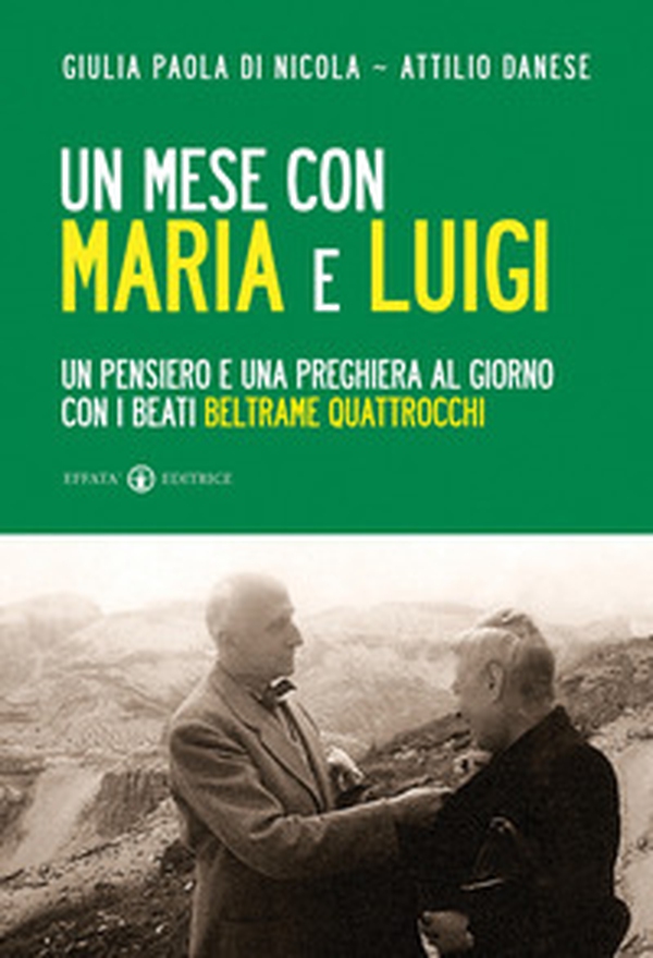 Un mese con Maria e Luigi. Un pensiero e una preghiera al giorno con i beati Beltrame Quattrocchi - Librerie.coop Un mese con Maria e Luigi. Un pensiero e una preghiera al giorno con i beati Beltrame Quattrocchi - Librerie.coop