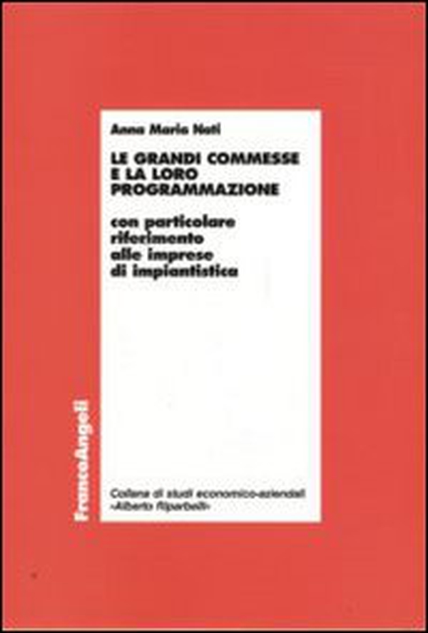 Le grandi commesse e la loro programmazione. Con particolare riferimento alle imprese di impiantistica - Librerie.coop Le grandi commesse e la loro programmazione. Con particolare riferimento alle imprese di impiantistica - Librerie.coop