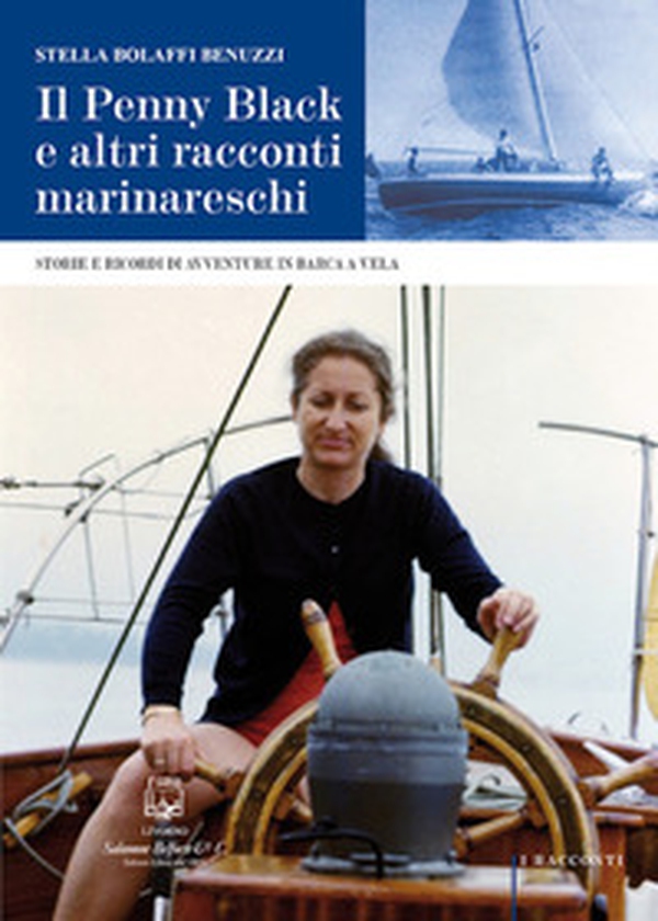 Il Penny Black e altri racconti marinareschi. Storie e ricordi di avventure in barca a vela - Librerie.coop Il Penny Black e altri racconti marinareschi. Storie e ricordi di avventure in barca a vela - Librerie.coop