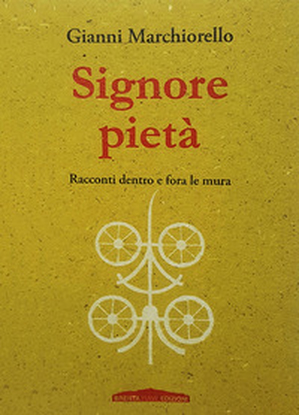 Signore pietà. Racconti dentro e fora le mura - Librerie.coop Signore pietà. Racconti dentro e fora le mura - Librerie.coop