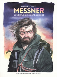 Messner. La montagna, il vuoto, la fenice - Librerie.coop