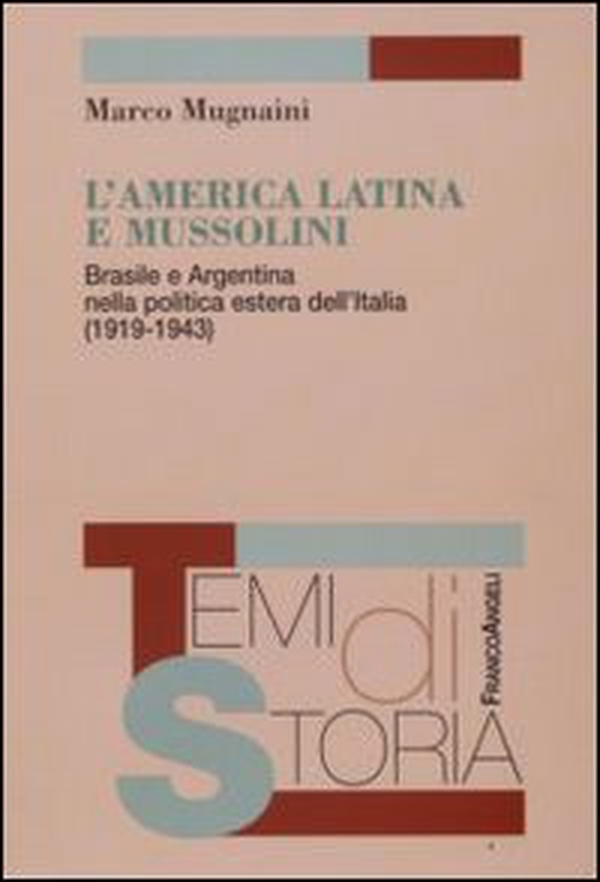 L'America latina e Mussolini. Brasile e Argentina nella politica estera dell'Italia (1919-1943) - Librerie.coop L'America latina e Mussolini. Brasile e Argentina nella politica estera dell'Italia (1919-1943) - Librerie.coop