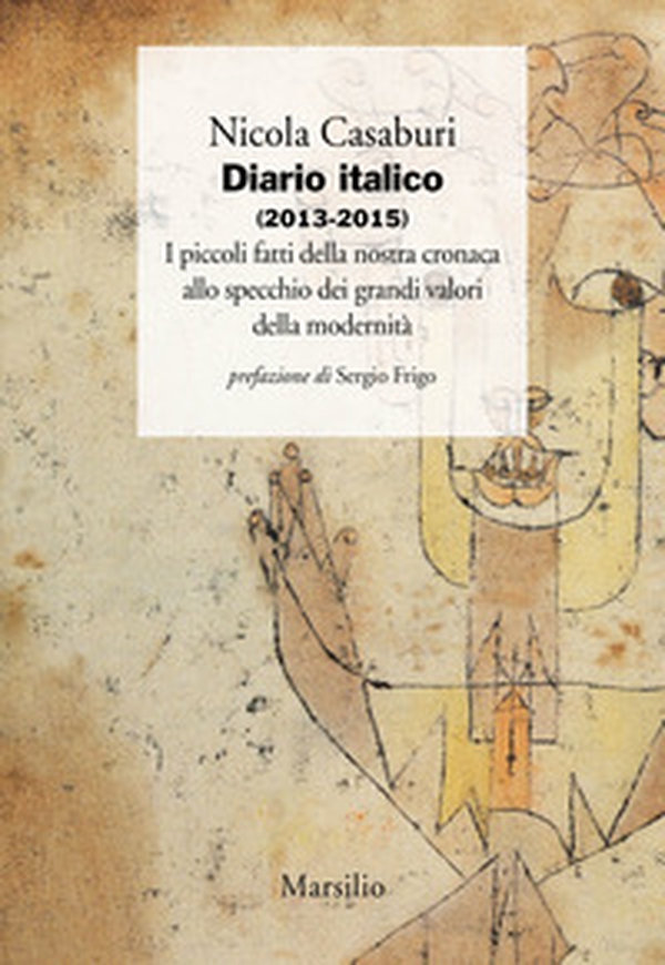 Diario italico (2013-2015). I piccoli fatti della nostra cronaca allo specchio dei grandi valori della modernità - Librerie.coop Diario italico (2013-2015). I piccoli fatti della nostra cronaca allo specchio dei grandi valori della modernità - Librerie.coop
