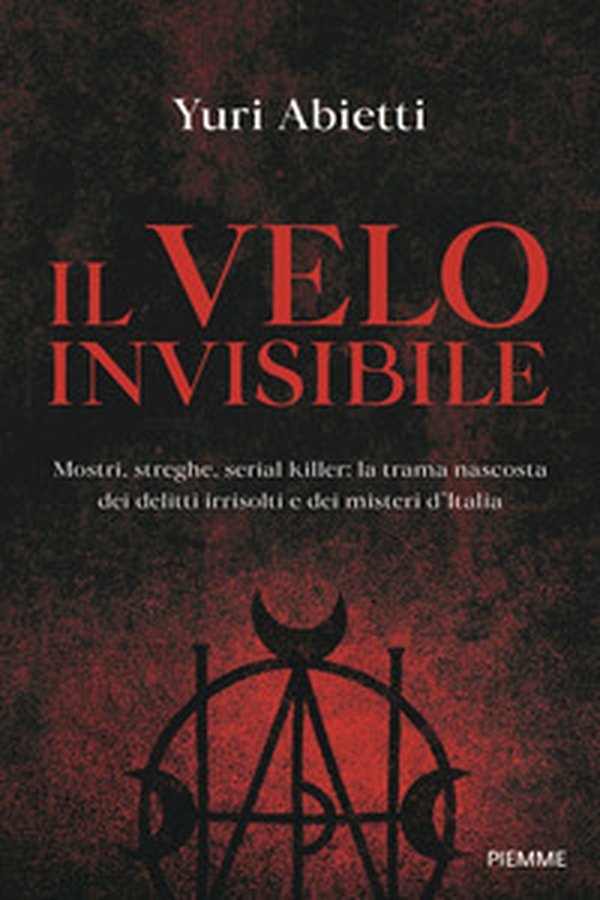 Il velo invisibile. Mostri, streghe, serial killer: la trama nascosta dei delitti irrisolti e dei misteri d'Italia - Librerie.coop Il velo invisibile. Mostri, streghe, serial killer: la trama nascosta dei delitti irrisolti e dei misteri d'Italia - Librerie.coop