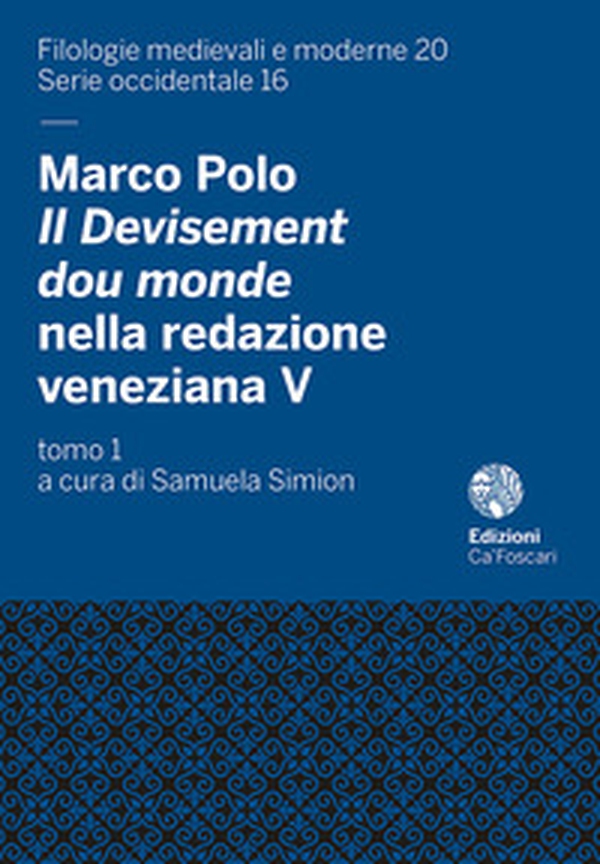 Marco Polo, il Devisement dou Monde nella redazione veneziana V (cod. Hamilton 424 della Staatsbibliothek di Berlino) - Librerie.coop Marco Polo, il Devisement dou Monde nella redazione veneziana V (cod. Hamilton 424 della Staatsbibliothek di Berlino) - Librerie.coop