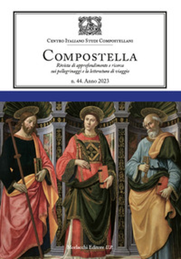 Compostella. Rivista di approfondimento e ricerca sui pellegrinaggi e la letteratura di viaggio - Vol. 44 - Librerie.coop Compostella. Rivista di approfondimento e ricerca sui pellegrinaggi e la letteratura di viaggio - Vol. 44 - Librerie.coop