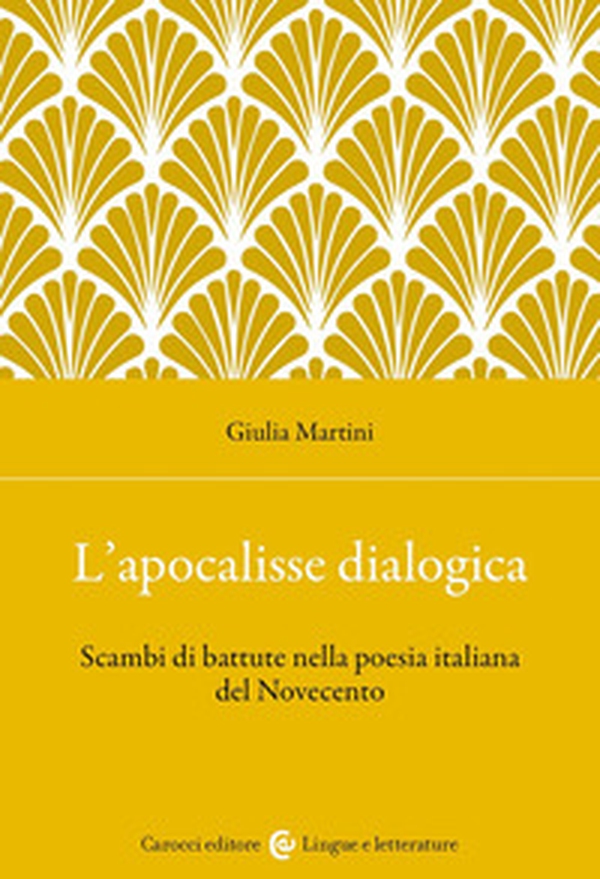L'apocalisse dialogica. Scambi di battute nella poesia italiana del Novecento - Librerie.coop L'apocalisse dialogica. Scambi di battute nella poesia italiana del Novecento - Librerie.coop