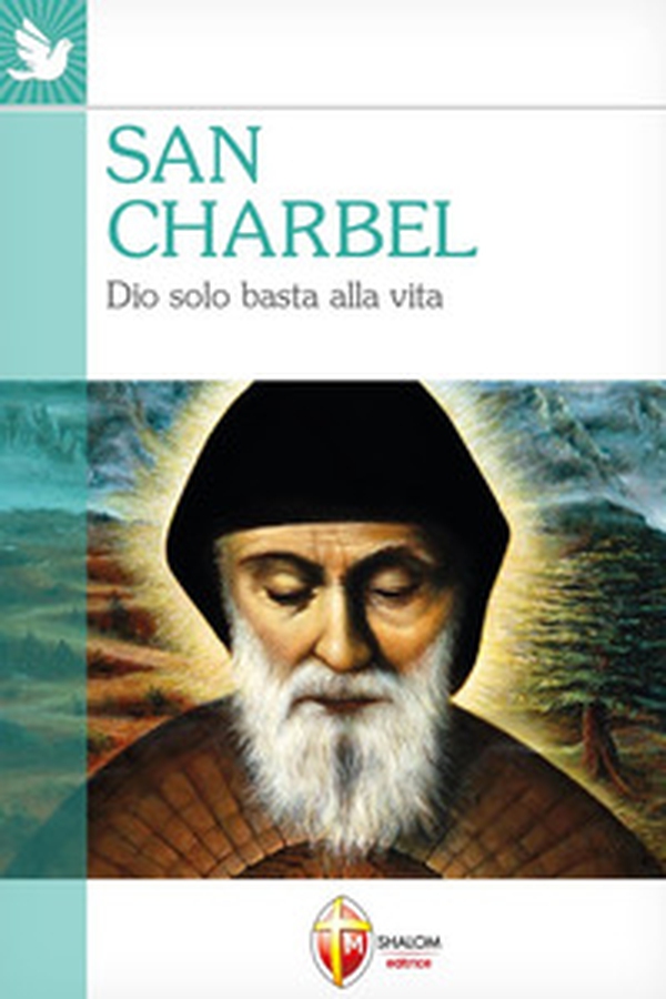San Charbel. Dio solo basta alla vita - Librerie.coop San Charbel. Dio solo basta alla vita - Librerie.coop