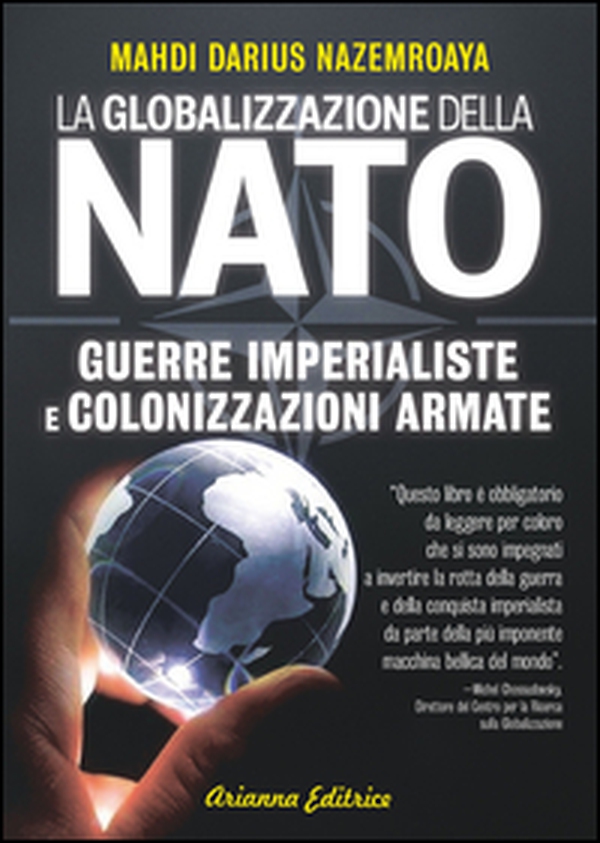 Globalizzazione della NATO. Guerre imperialiste e colonizzazioni armate - Librerie.coop Globalizzazione della NATO. Guerre imperialiste e colonizzazioni armate - Librerie.coop