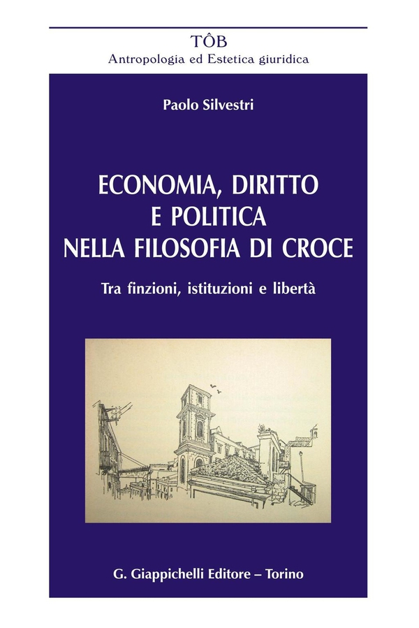 Economia, Diritto e Politica nella filosofia di Croce. - Librerie.coop Economia, Diritto e Politica nella filosofia di Croce. - Librerie.coop