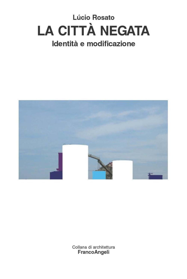 La città negata. Identità e modificazione - Librerie.coop La città negata. Identità e modificazione - Librerie.coop