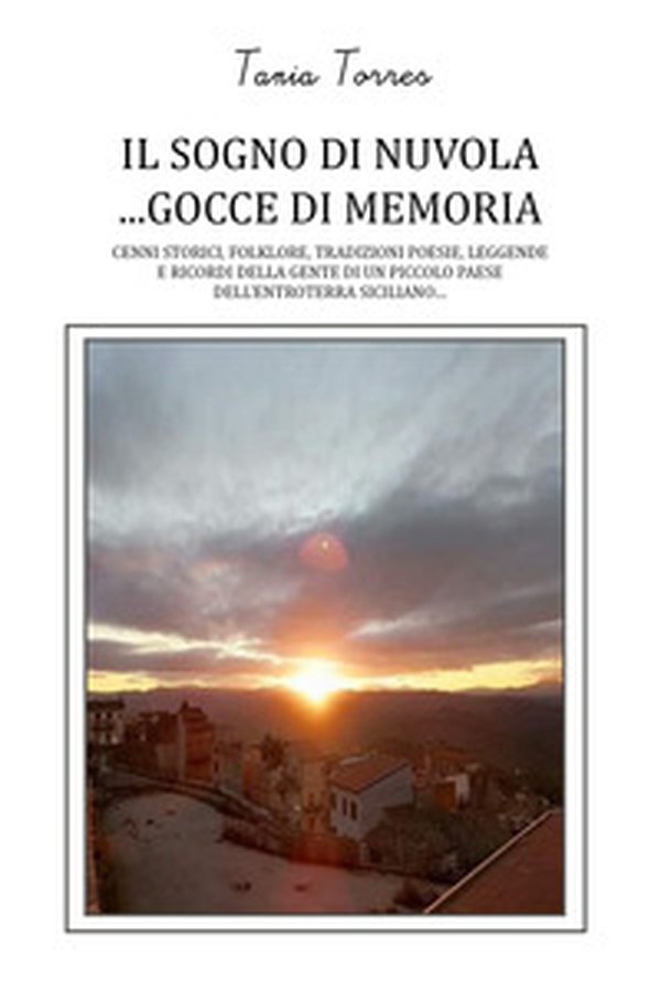 Il sogno di nuvola ...gocce di memoria - Librerie.coop Il sogno di nuvola ...gocce di memoria - Librerie.coop