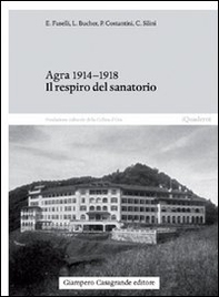 Agra 1914-1918. Il respiro del sanatorio - Librerie.coop