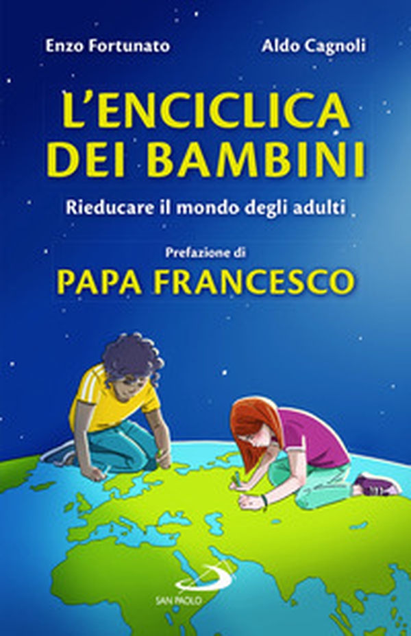 L'enciclica dei bambini. Rieducare il mondo degli adulti - Librerie.coop L'enciclica dei bambini. Rieducare il mondo degli adulti - Librerie.coop
