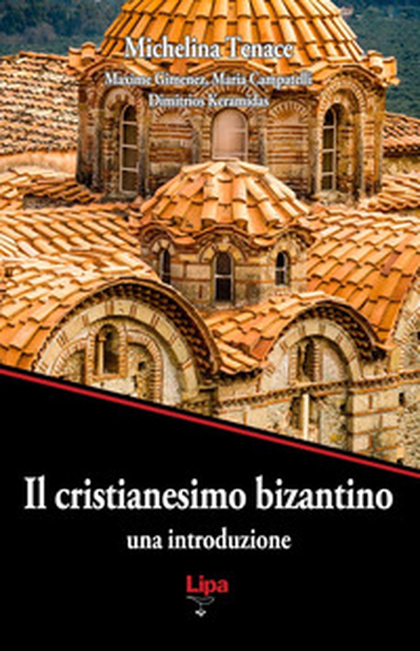 Il cristianesimo bizantino. Una introduzione - Librerie.coop Il cristianesimo bizantino. Una introduzione - Librerie.coop