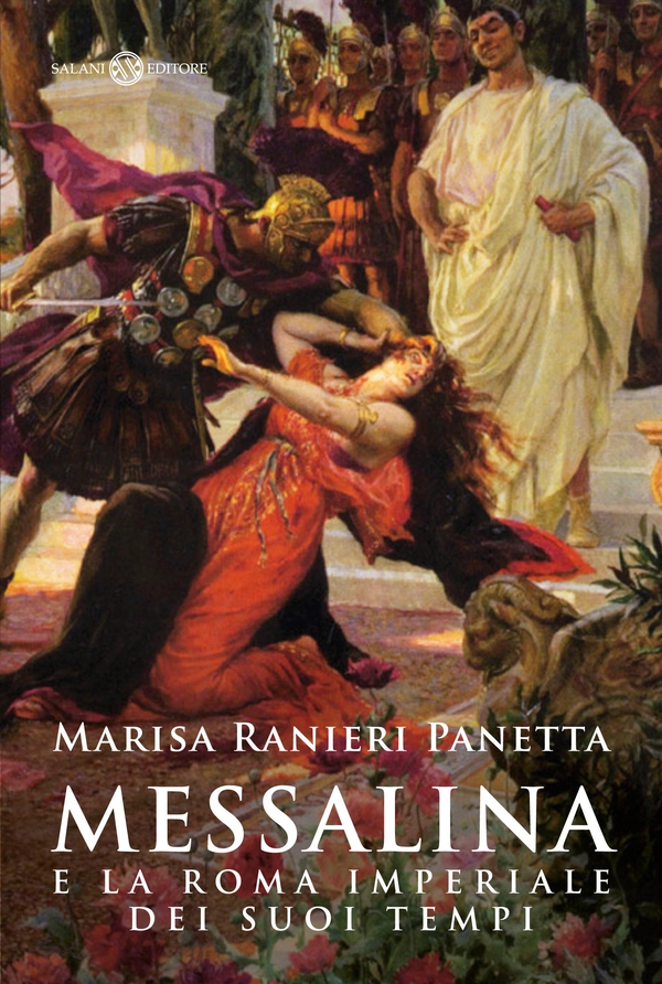 Messalina e la Roma imperiale dei suoi tempi - Librerie.coop Messalina e la Roma imperiale dei suoi tempi - Librerie.coop